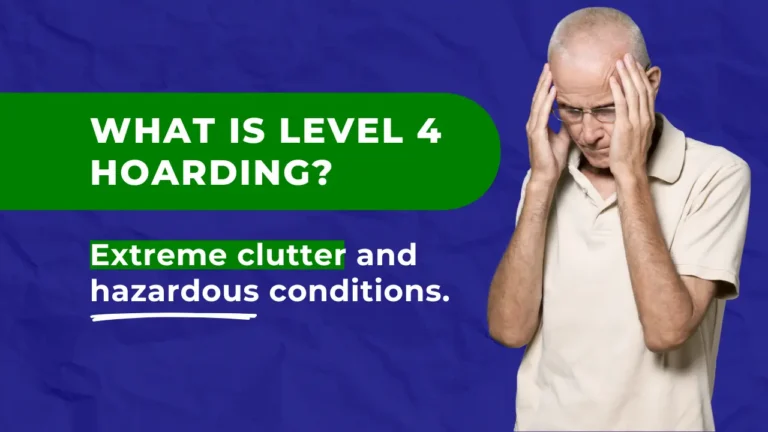 Man holding head in stress with text explaining the extreme clutter and hazardous conditions of level 4 hoarding.